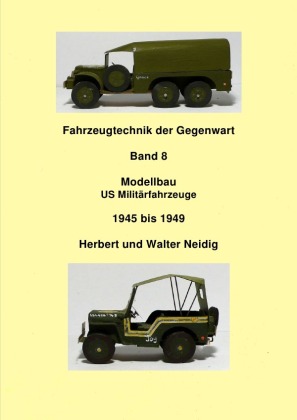 Fahrzeugtechnik der Gegenwart / Fahrzeugtechnik der Gegenwart Band 8 Militärfahrzeuge H. u. W. Neidig 