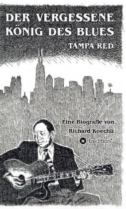 Der vergessene König des Blues - Tampa Red 
