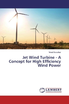 Jet Wind Turbine - A Concept for High Efficiency Wind Power 