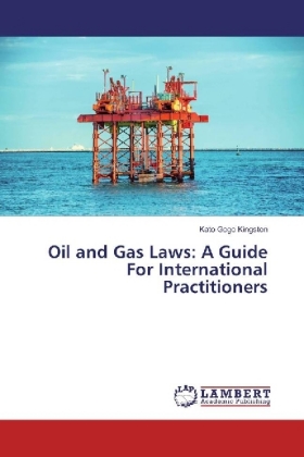 Oil and Gas Laws: A Guide For International Practitioners 