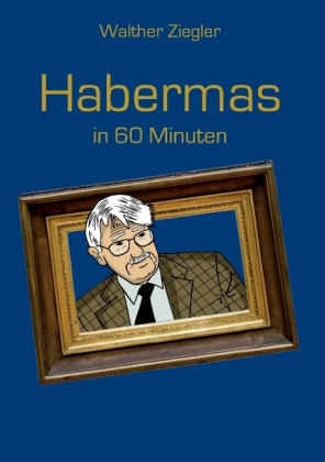 Habermas in 60 Minuten 