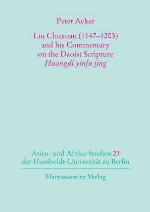 Liu Chuxuan (1147-1203) and his Commentary on the Daoist Scripture Huangdi yinfu jing 