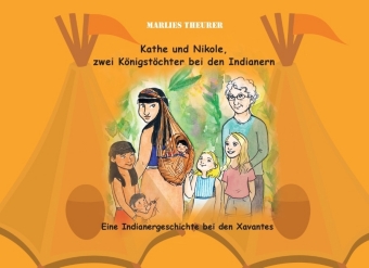 Kathe und Nikole - Zwei Königstöchter bei den Indianern 