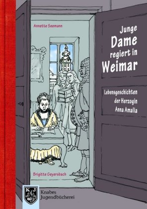 Lebensgeschichten der Herzogin Anna Amalia - Junge Dame regiert in Weimar 