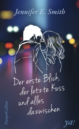 Cover des Mediums: Der erste Blick, der letzte Kuss und alles dazwischen