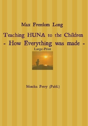 Max Freedom Long Teaching HUNA to the Children- How Everything was made - 