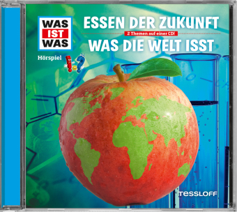 WAS IST WAS Hörspiel: Essen der Zukunft/ Was die Welt isst, Audio-CD