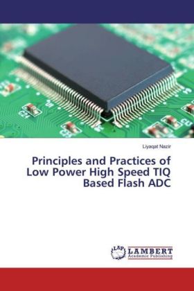 Principles and Practices of Low Power High Speed TIQ Based Flash ADC 