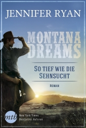 Montana Dreams - So tief wie die Sehnsucht