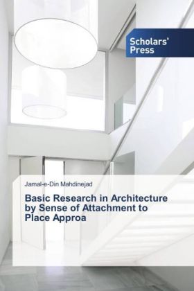 Basic Research in Architecture by Sense of Attachment to Place Approa 