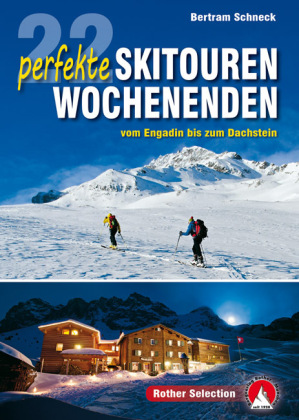 Rother Selection 22 perfekte Skitouren-Wochenenden