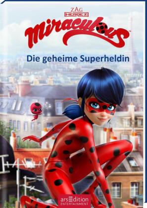 Miraculous - Die geheime Superheldin (Miraculous 1) 