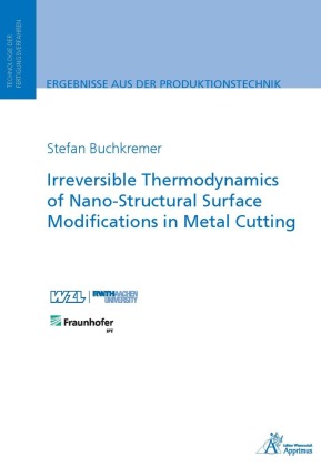 Irreversible Thermodynamics of Nano-Structural Surface Modifications in Metal Cutting 