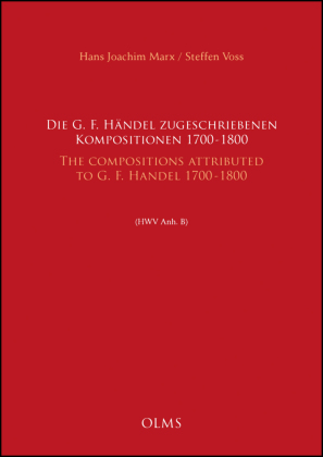 Die G. F. Händel zugeschriebenen Kompositionen, 1700-1800 / The Compositions attributed to G. F. Handel, 1700-1800 (HWV 