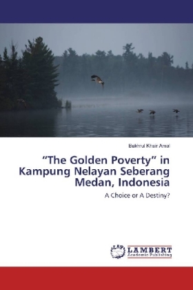 "The Golden Poverty" in Kampung Nelayan Seberang Medan, Indonesia 