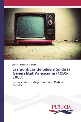 Las políticas de televisión de la Generalitat Valenciana (1995-2007) 