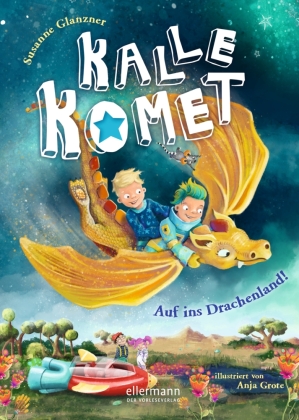Kalle Komet 2. Auf ins Drachenland!