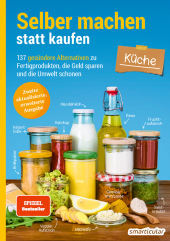 Selber machen statt kaufen - Küche - 2. Auflage, aktualisierte, erweiterte Ausgabe Cover