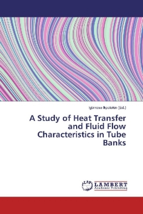 A Study of Heat Transfer and Fluid Flow Characteristics in Tube Banks 