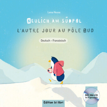 Neulich am Südpol, m. 1 Audio-CD;L'autre jour au pôle sud