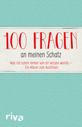 100 Fragen an meinen Schatz 