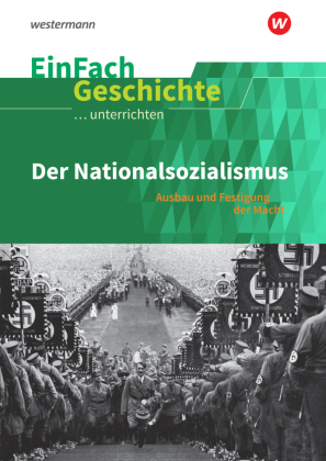 Der Nationalsozialismus: Ausbau und Festigung der Macht