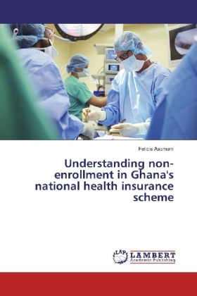 Understanding non-enrollment in Ghana's national health insurance scheme 