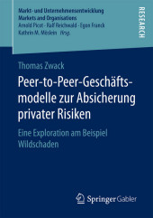 Peer-to-Peer-Geschäftsmodelle zur Absicherung privater Risiken Peer-to-Peer-Geschäftsmodelle zur Absicherung privater Risiken