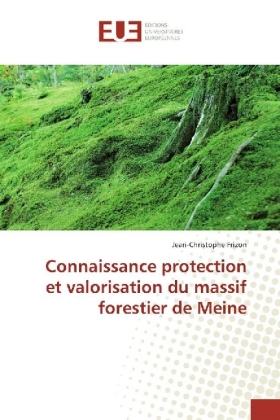 Connaissance protection et valorisation du massif forestier de Meine 