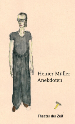 Heiner Müller - Anekdoten