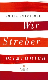 Wir Strebermigranten