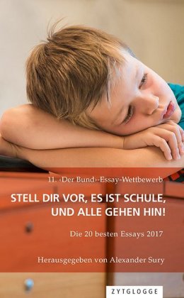 11. 'Der Bund'-Essay-Wettbewerb: Stell Dir vor, es ist Schule, und alle gehen hin! 