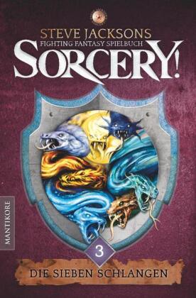 Sorcery! Die Sieben Schlangen: Ein Fighting-Fantasy Spielbuch von Steve Jackson 