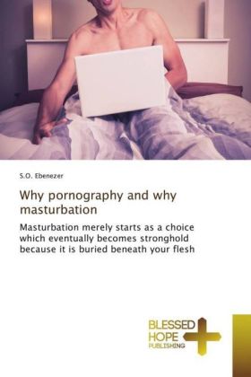 Why pornography and why masturbation 