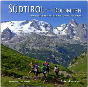 Südtirol und die Dolomiten - Unterwegs zu Fuß, mit dem Fahrrad und auf Skiern 