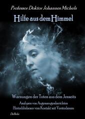 Hilfe aus dem Himmel - Warnungen der Toten aus dem Jenseits