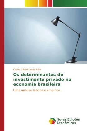 Os determinantes do investimento privado na economia brasileira 