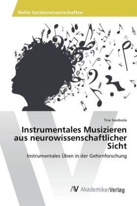 Instrumentales Musizieren aus neurowissenschaftlicher Sicht 