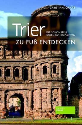 Trier zu Fuß entdecken 