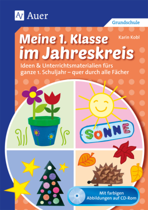 Meine 1. Klasse im Jahreskreis, m. 1 CD-ROM