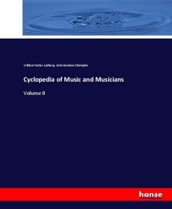 Cyclopedia of Music and Musicians 