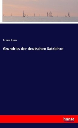 Grundriss der deutschen Satzlehre 