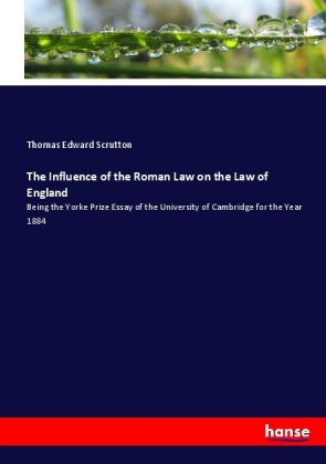 The Influence of the Roman Law on the Law of England 