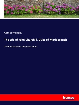 The Life of John Churchill, Duke of Marlborough 