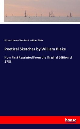 Poetical Sketches by William Blake - Richard Herne Shepherd - Paperback  (9783337010010) » Bokklubben