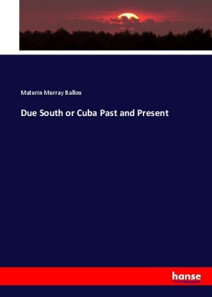 Due South or Cuba Past and Present 