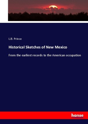 Historical Sketches of New Mexico 