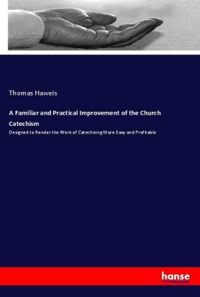 A Familiar and Practical Improvement of the Church Catechism 