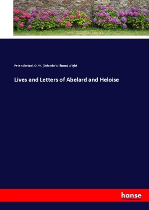 Lives and Letters of Abelard and Heloise 