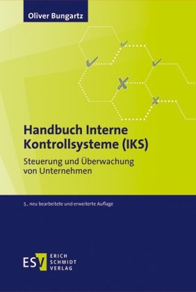 Handbuch Interne Kontrollsysteme (IKS) von Oliver Bungartz | ISBN